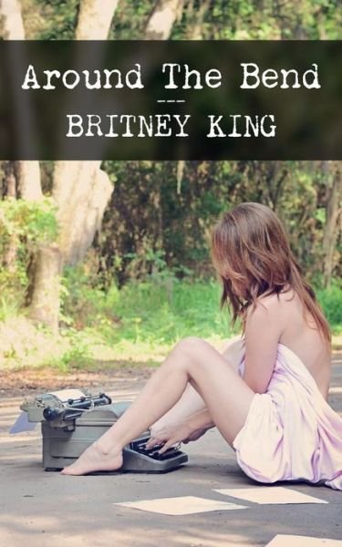 Cover for Britney King · Around the Bend (Paperback Bog) (2014)