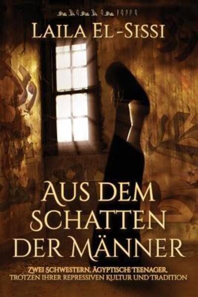 Cover for Laila R El-Sissi · Aus dem Schatten der Männer (Paperback Book) (2017)