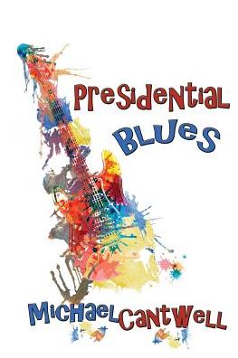 Cover for Michael O Cantwell · Presidential Blues (Paperback Book) (2016)