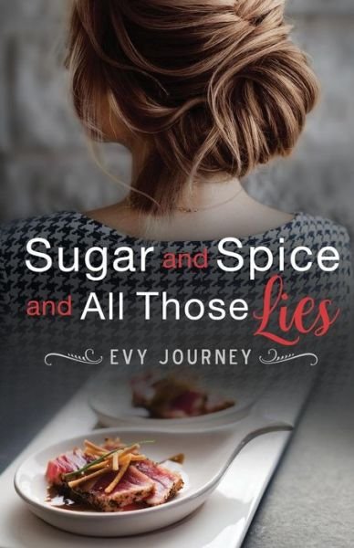 Cover for Evy Journey · Sugar and Spice and All Those Lies (Paperback Bog) (2018)