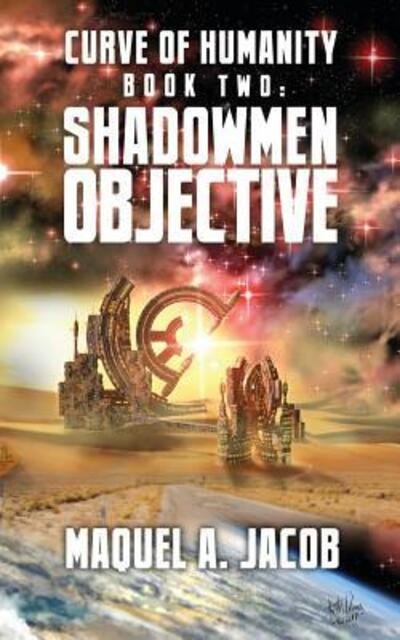 Cover for Maquel A Jacob · Shadow Objective : Curve of Humanity Book Two (Paperback Bog) (2018)