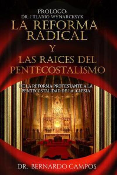 Cover for Bernardo Campos · La reforma radical y las raices del pentecostalismo (Paperback Book) (2017)