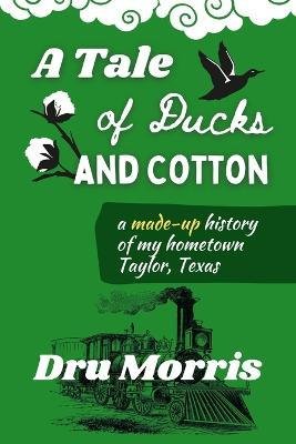 Cover for Dru Morris · A Tale of Ducks &amp; Cotton (Paperback Bog) (2021)
