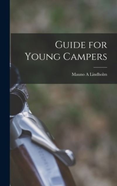 Cover for Mauno A Lindholm · Guide for Young Campers (Hardcover Book) (2021)