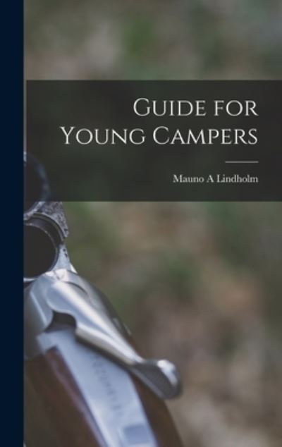 Cover for Mauno A Lindholm · Guide for Young Campers (Hardcover bog) (2021)