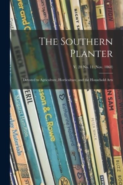 The Southern Planter - Anonymous - Livros - Legare Street Press - 9781014098443 - 9 de setembro de 2021