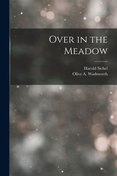 Cover for Olive A. Wadsworth · Over in the Meadow (Book) (2022)