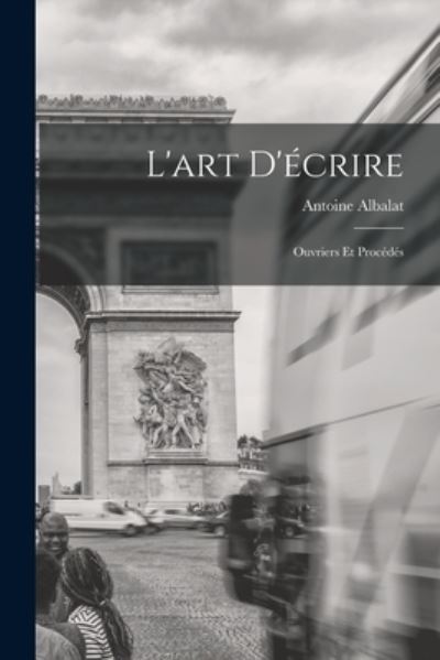 Cover for Antoine Albalat · Art D'écrire (Book) (2022)