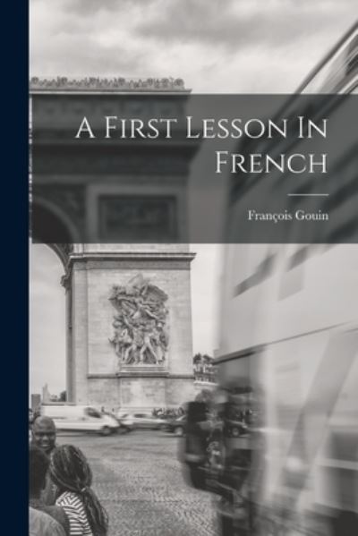 Cover for François Gouin · First Lesson in French (Book) (2022)