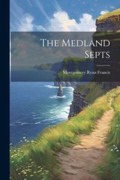 Cover for Montgomery Ryan Francis · Medland Septs (Book) (2023)