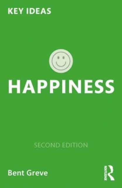 Cover for Greve, Bent (Roskilde University, Denmark) · Happiness - Key Ideas (Pocketbok) (2023)