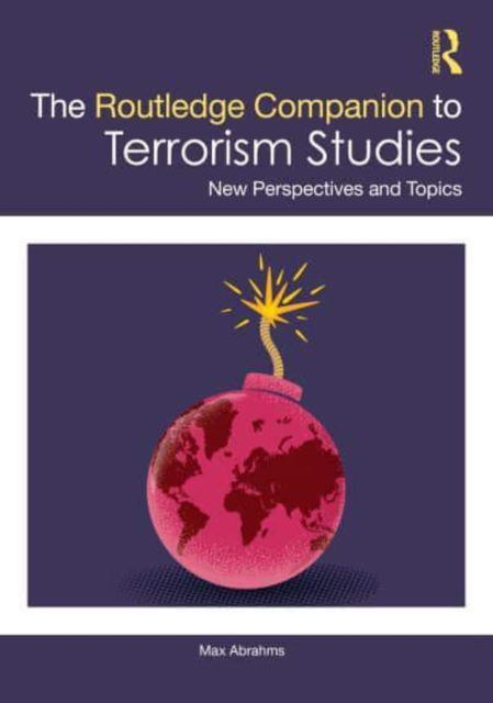 Cover for Max Abrahms · The Routledge Companion to Terrorism Studies: New Perspectives and Topics (Hardcover Book) (2024)