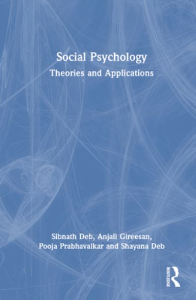 Cover for Deb, Sibnath (Rajiv Gandhi National Institute of Youth Development, India) · Social Psychology: Theories and Applications (Hardcover Book) (2023)