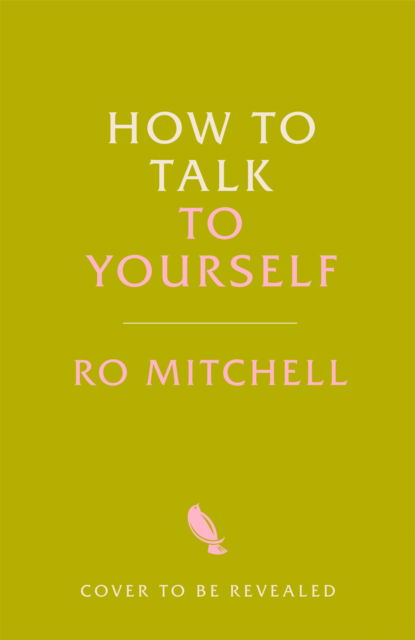 Cover for Ro Mitchell · How to Talk to Yourself: From Self-Doubt to Self-Confidence (Taschenbuch) (2025)