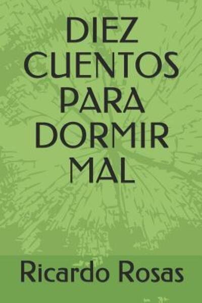 Cover for Ricardo Rosas · Diez Cuentos Para Dormir Mal (Pocketbok) (2019)