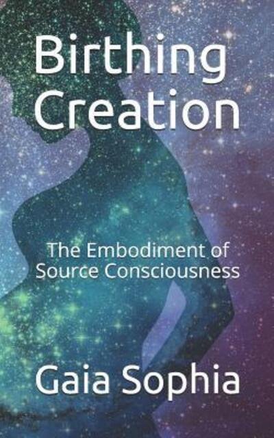 Cover for Gaia Sophia · Birthing Creation (Paperback Book) (2019)