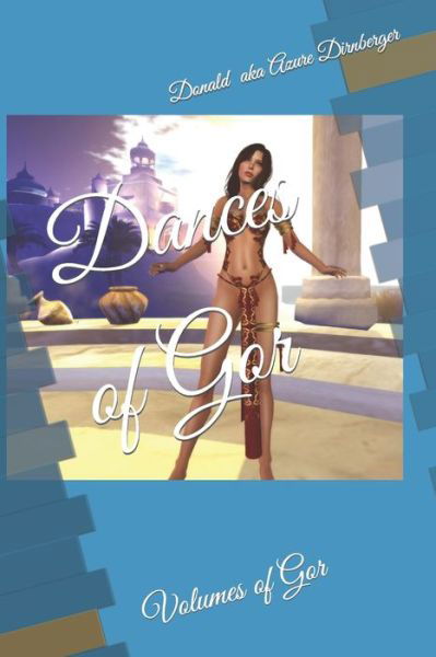 Cover for Donald Aka Azure Dirnberger · Dances of Gor: Gor Volumes (Paperback Book) (2019)
