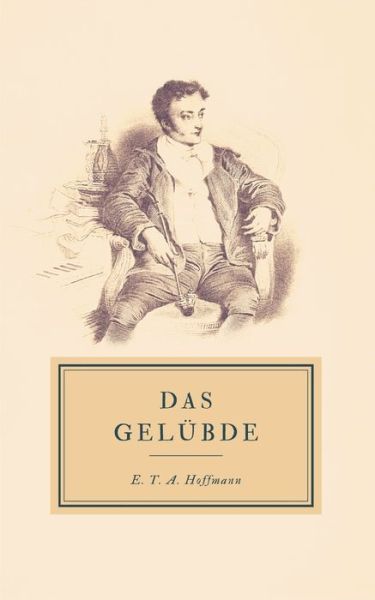 Das Gelubde - E T a Hoffmann - Books - Independently Published - 9781099420443 - May 20, 2019