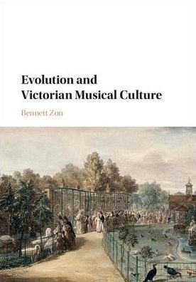 Cover for Zon, Bennett (University of Durham) · Evolution and Victorian Musical Culture (Gebundenes Buch) (2017)
