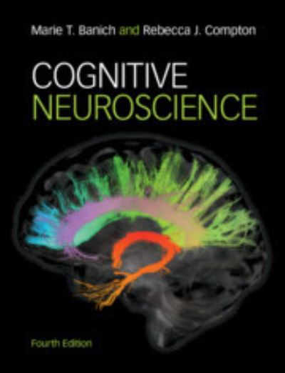 Cover for Banich, Marie T. (University of Colorado Boulder) · Cognitive Neuroscience (Hardcover Book) [4 Revised edition] (2018)