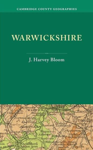 Cover for J. Harvey Bloom · Warwickshire - Cambridge County Geographies (Paperback Book) (2012)