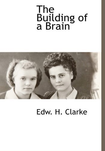 Cover for Edw. H. Clarke · The Building of a Brain (Hardcover Book) (2009)
