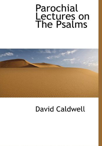 Cover for David Caldwell · Parochial Lectures on the Psalms (Hardcover Book) (2009)