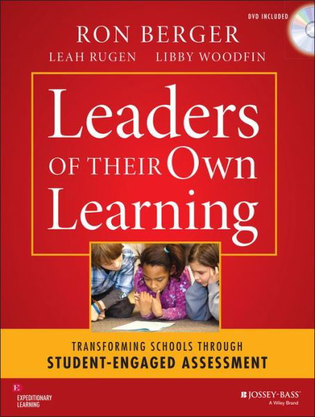 Cover for Berger, Ron (Adelphi University, NY) · Leaders of Their Own Learning: Transforming Schools Through Student-Engaged Assessment (Paperback Book) (2014)