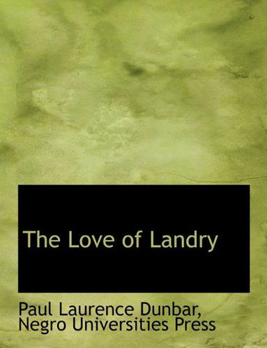 Cover for Paul Laurence Dunbar · The Love of Landry (Paperback Book) (2010)