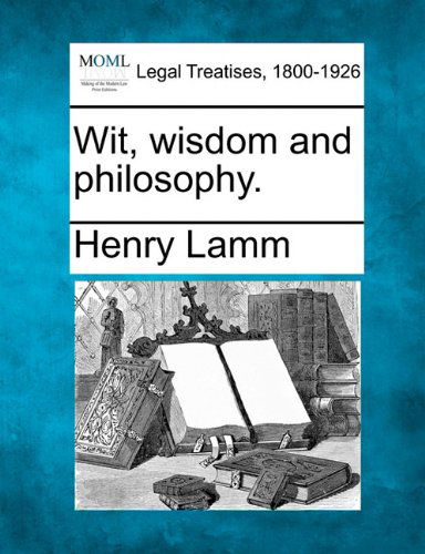 Cover for Henry Lamm · Wit, Wisdom and Philosophy. (Paperback Book) (2010)
