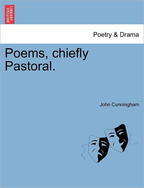 Cover for John Cunningham · Poems, Chiefly Pastoral. (Taschenbuch) (2011)