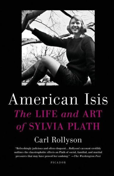 Cover for Carl Rollyson · American Isis: the Life and Art of Sylvia Plath (Paperback Book) (2014)