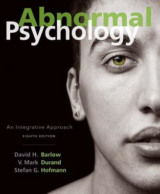 Cover for Barlow, David (Boston University) · Abnormal Psychology: An Integrative Approach (Hardcover Book) (2017)