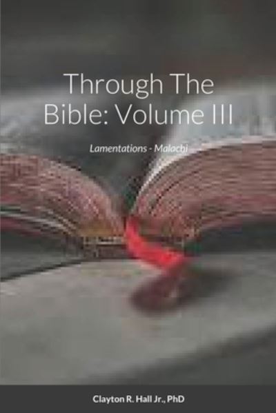 Cover for Clayton R. Hall Jr. · Through The Bible (Paperback Book) (2021)