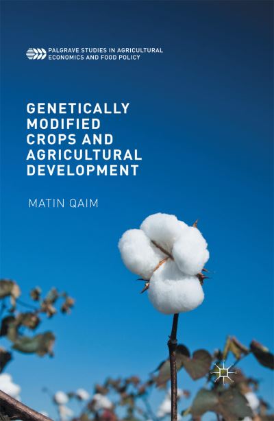 Cover for Matin Qaim · Genetically Modified Crops and Agricultural Development (Paperback Book) [1st ed. 2016 edition] (2019)