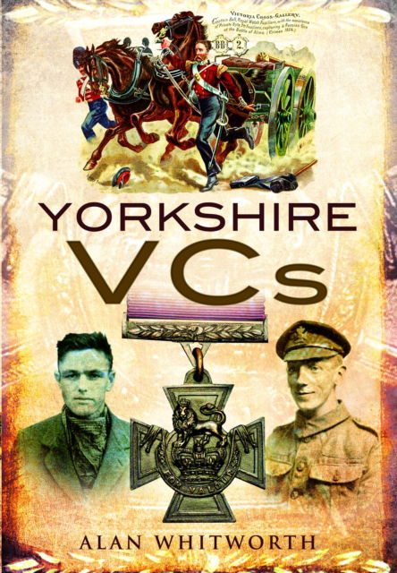 Yorkshire VCs - Alan Whitworth - Książki - Pen & Sword Books Ltd - 9781399078443 - 30 października 2024