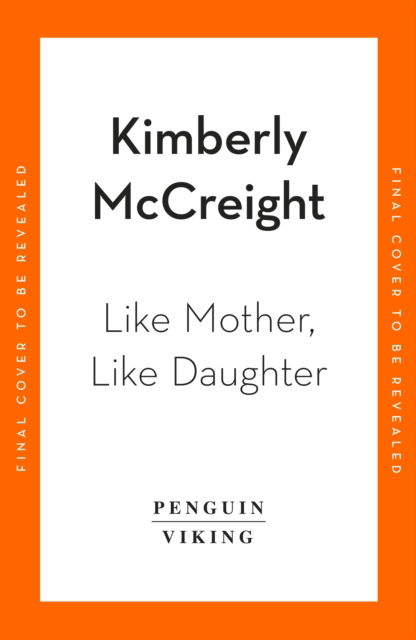 Like Mother, Like Daughter - Kimberly McCreight - Książki - Penguin Books Ltd - 9781405966443 - 26 czerwca 2025