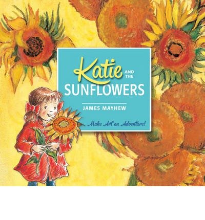 Cover for James Mayhew · Katie and the Sunflowers - Katie (Taschenbuch) (2014)