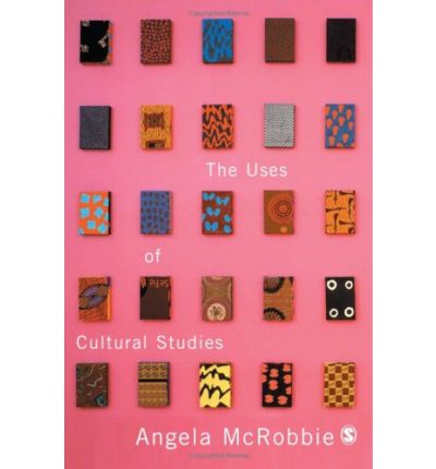 Cover for Angela McRobbie · The Uses of Cultural Studies: A Textbook (Hardcover Book) (2005)