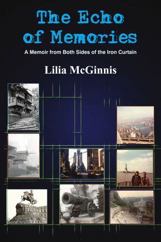 Cover for Lilia Mcginnis · The Echo of Memories: a Memoir from Both Sides of the Iron Curtain (Paperback Book) (2004)