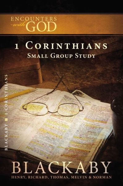 1 Corinthians: A Blackaby Bible Study Series - Encounters with God - Henry Blackaby - Books - HarperChristian Resources - 9781418526443 - July 3, 2008