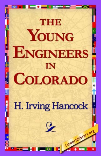 Cover for H. Irving Hancock · The Young Engineers in Colorado (Paperback Book) (2006)