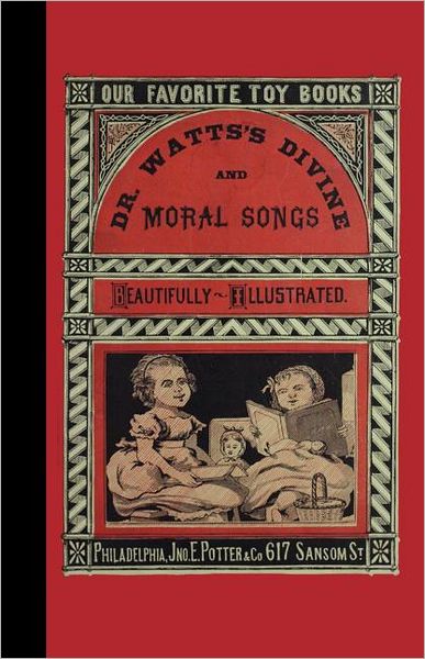 Cover for Isaac Watts · Dr. Watts's Divine and Moral Songs (Book) (2012)