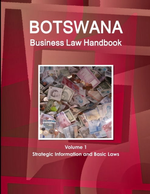 Cover for Inc Ibp · Botswana Business Law Handbook Volume 1 Strategic Information and Basic Laws (Pocketbok) (2014)