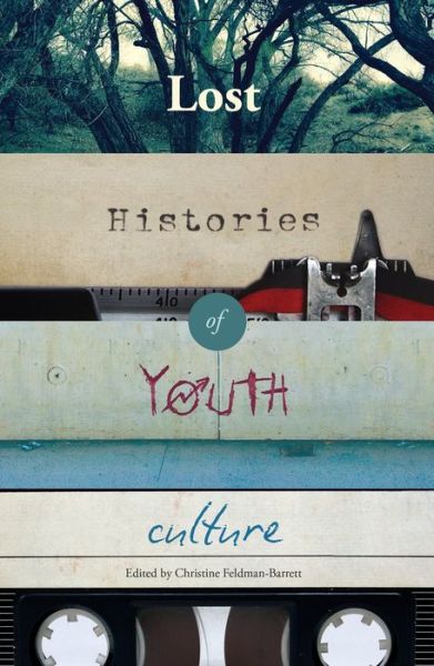 Cover for Lost Histories of Youth Culture - Mediated Youth (Paperback Book) [New edition] (2015)