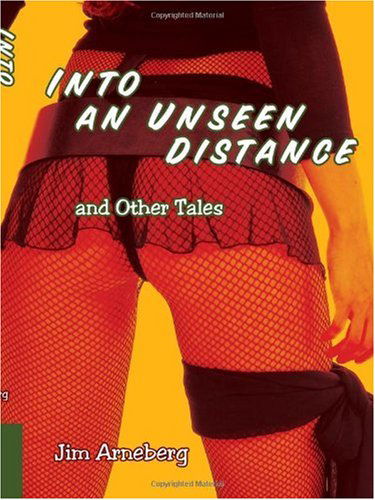 Cover for Jim Arneberg · Into an Unseen Distance and Other Tales (Taschenbuch) (2007)