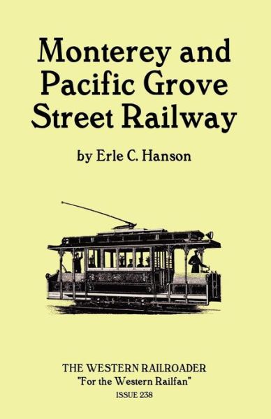 Erle C. Hanson · Monterey and Pacific Grove Street Railway (Paperback Book) (2024)