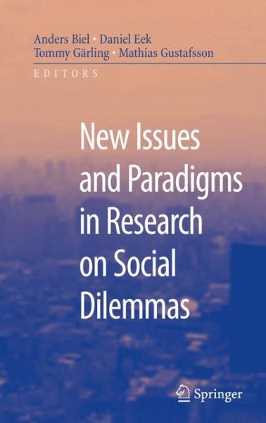 Cover for Anders Biel · New Issues and Paradigms in Research on Social Dilemmas (Paperback Book) [Softcover reprint of hardcover 1st ed. 2008 edition] (2010)