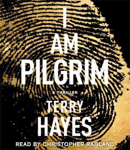 I Am Pilgrim: a Thriller - Terry Hayes - Lydbok - Simon & Schuster Audio - 9781442369443 - 27. mai 2014