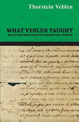 What Veblen Taught - Selected Writings of Thorstein Veblen - Thorstein Veblen - Bøger - Swedenborg Press - 9781444659443 - 14. februar 2013